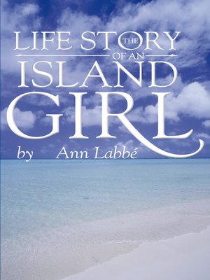 cover image of The Life Story of an Island Girl